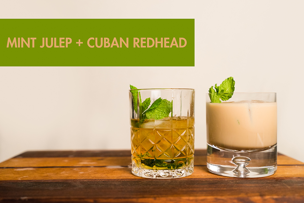 Cuban Redhead and Mint Julep