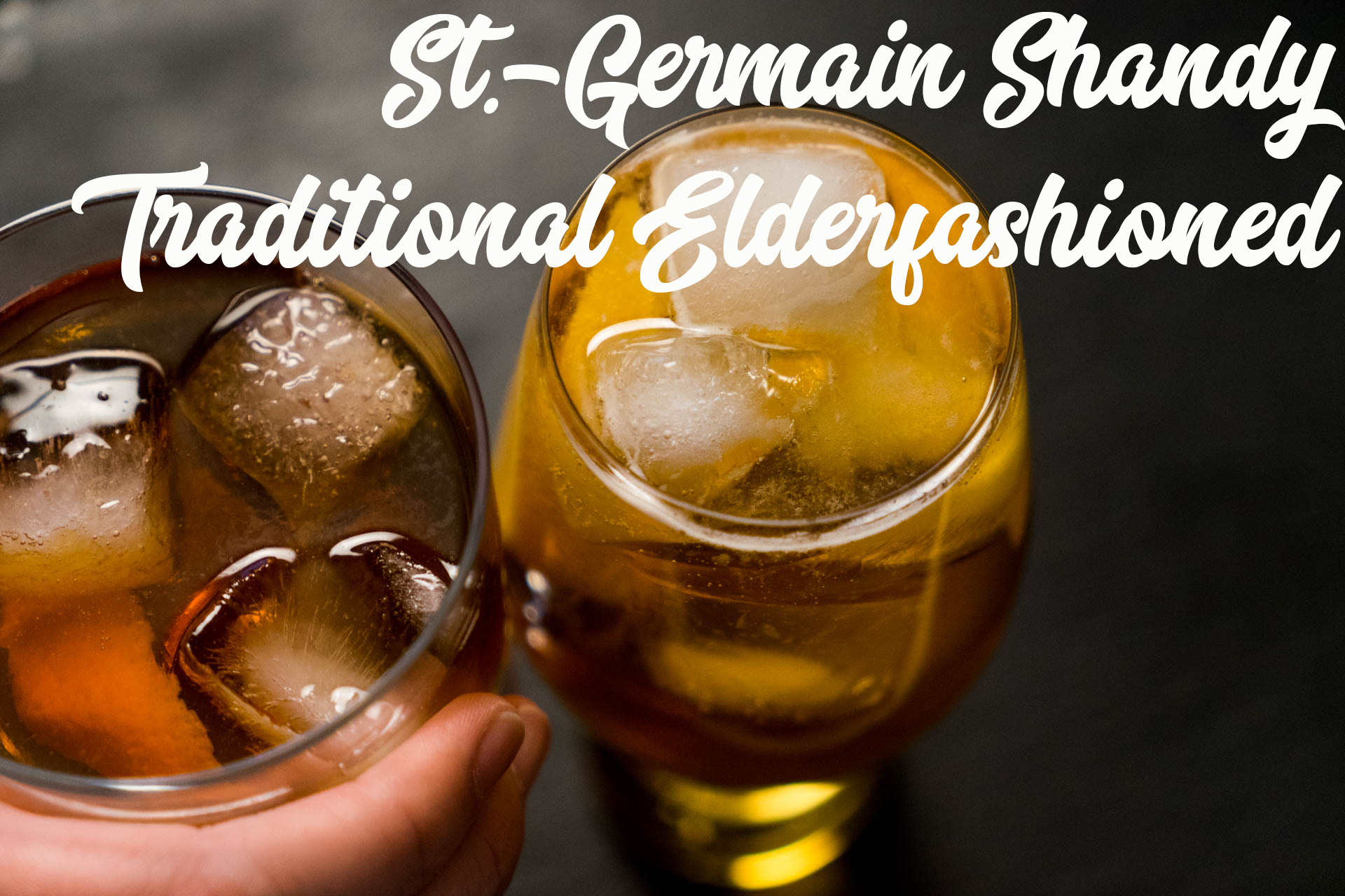 St. Germain Shandy & Traditional Elderfashioned
